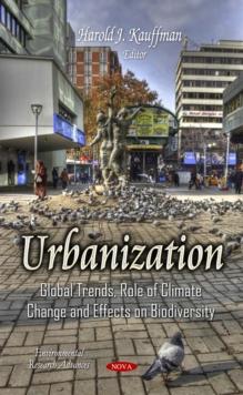 Urbanization : Global Trends, Role of Climate Change and Effects on Biodiversity