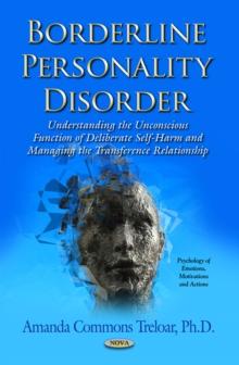 Borderline Personality Disorder : Understanding the Unconscious Function of Deliberate Self Harm and Managing the Transference Relationship