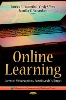 Online Learning : Common Misconceptions, Benefits and Challenges