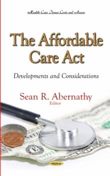 The Affordable Care Act : Developments and Considerations