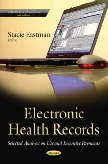 Electronic Health Records : Selected Analyses on Use and Incentive Payments