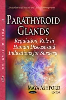 Parathyroid Glands : Regulation, Role in Human Disease and Indications for Surgery