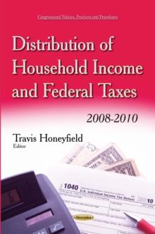 Distribution of Household Income and Federal Taxes : 2008-2010