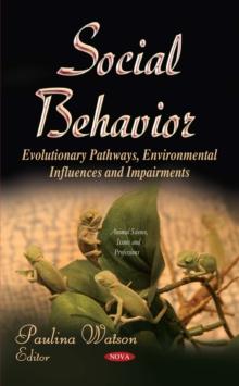 Social Behavior : Evolutionary Pathways, Environmental Influences and Impairments