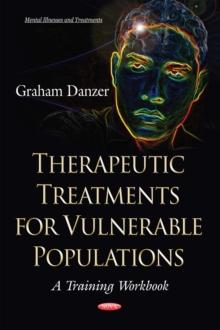 Therapeutic Treatments for Vulnerable Populations : A Training Workbook