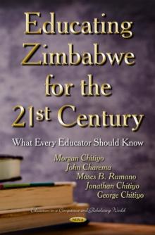 Educating Zimbabwe for the 21st Century : What Every Educator Should Know