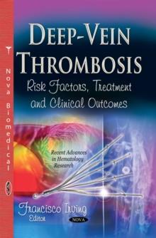 Deep-Vein Thrombosis : Risk Factors, Treatment and Clinical Outcomes