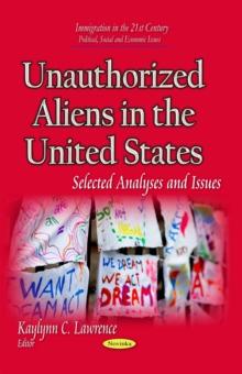 Unauthorized Aliens in the United States : Selected Analyses and Issues