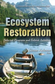 Ecosystem Restoration : Selected Programs and Federal Activities