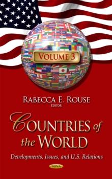 Countries of the World : Developments, Issues, and U.S. Relations. Volume 3