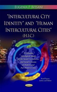 "Intercultural City Identity" and "Human Intercultural Cities" (H.I.C.) : A Dynamic Ontological Model for the Social Co-Existence and Social Cohesion of Modern and Post-Modern Cities