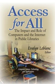 Access for All : The Impact and Role of Computers and the Internet in Public Libraries