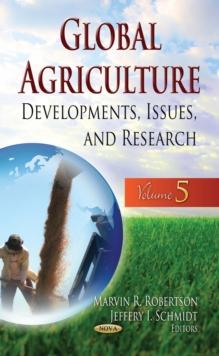 Global Agriculture : Developments, Issues, and Research. Volume 5