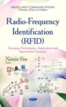 Radio-Frequency Identification (RFID) : Emerging Technologies, Applications and Improvement Strategies