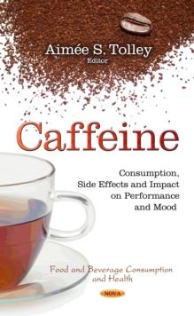 Caffeine : Consumption, Side Effects and Impact on Performance and Mood