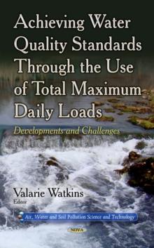 Achieving Water Quality Standards Through the Use of Total Maximum Daily Loads : Developments and Challenges