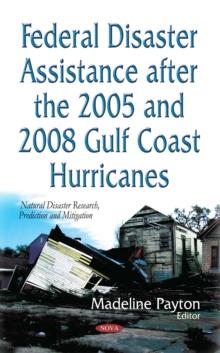 Federal Disaster Assistance After the 2005 and 2008 Gulf Coast Hurricanes