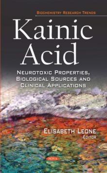 Kainic Acid : Neurotoxic Properties, Biological Sources and Clinical Applications