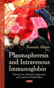 Plasmapheresis and Intravenous Immunoglobin : Clinical Uses, Potential Complications and Long-Term Health Effects