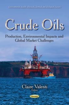 Crude Oils : Production, Environmental Impacts and Global Market Challenges