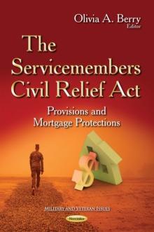 The Servicemembers Civil Relief Act : Provisions and Mortgage Protections