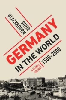 Germany in the World : A Global History, 1500-2000