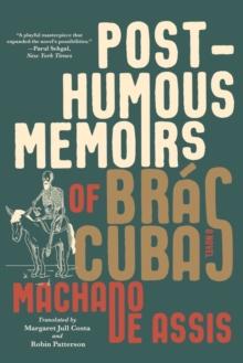 Posthumous Memoirs of Bras Cubas : A Novel