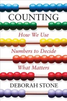 Counting : How We Use Numbers To Decide What Matters