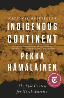 Indigenous Continent : The Epic Contest for North America