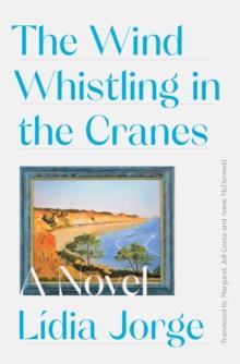 The Wind Whistling in the Cranes : A Novel