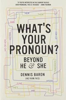 What's Your Pronoun? : Beyond He and She