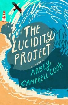 The Lucidity Project : A Novel