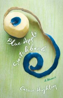 Blue Apple Switchback : A Memoir