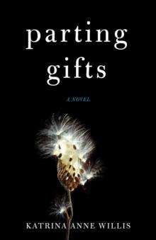 Parting Gifts : A Novel