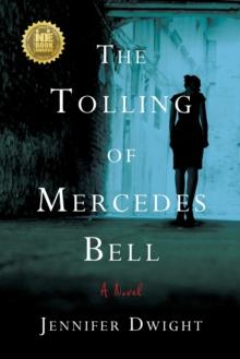 The Tolling of Mercedes Bell : A Novel