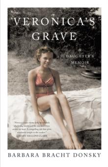 Veronica's Grave : A Daughter's Memoir