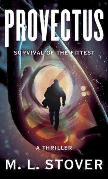 Provectus : Survival of the Fittest, A Thriller