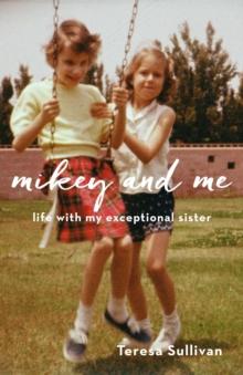 Mikey and Me : Life with My Exceptional Sister