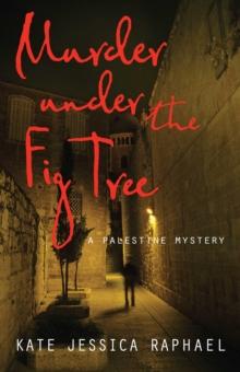 Murder Under the Fig Tree : A Palestine Mystery