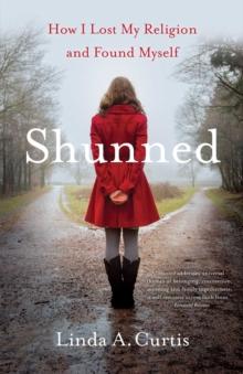 Shunned : How I Lost my Religion and Found Myself