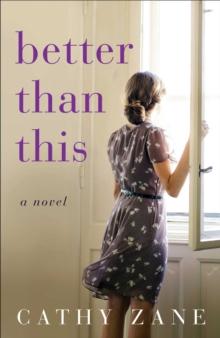 Better Than This : A Novel