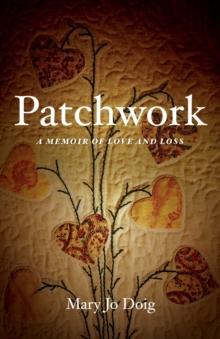 Patchwork : A Memoir of Love and Loss