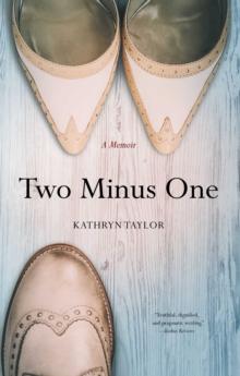 Two Minus One : A Memoir