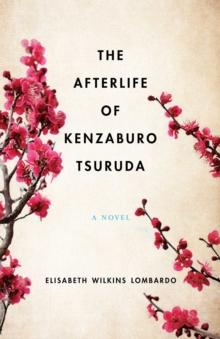 The Afterlife of Kenzaburo Tsuruda : A Novel