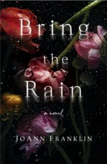 Bring the Rain : A Novel