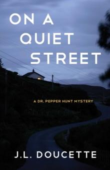 On a Quiet Street : A Dr. Pepper Hunt Mystery