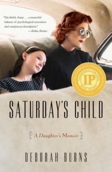 Saturday's Child : A Daughter's Memoir