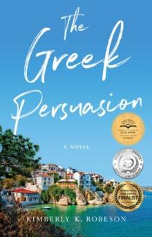 The Greek Persuasion : A Novel