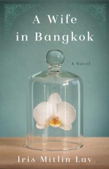 A Wife in Bangkok : A Novel