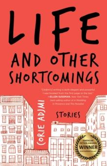 Life and Other Shortcomings : Stories